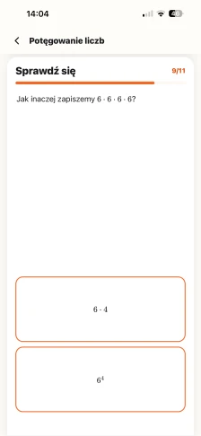 Quiz Sprawdź się z lekcji Potęgowanie liczb: jak inaczej zapisać 6 · 6 · 6 · 6, do wyboru 6 · 4 albo 6 do potęgi czwartej